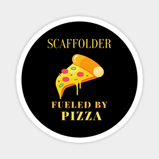 Pizza fueled scaffolder Magnet